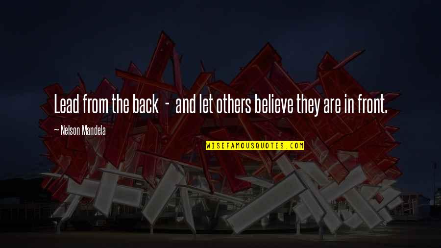Difficult Relationship Quotes Quotes By Nelson Mandela: Lead from the back - and let others