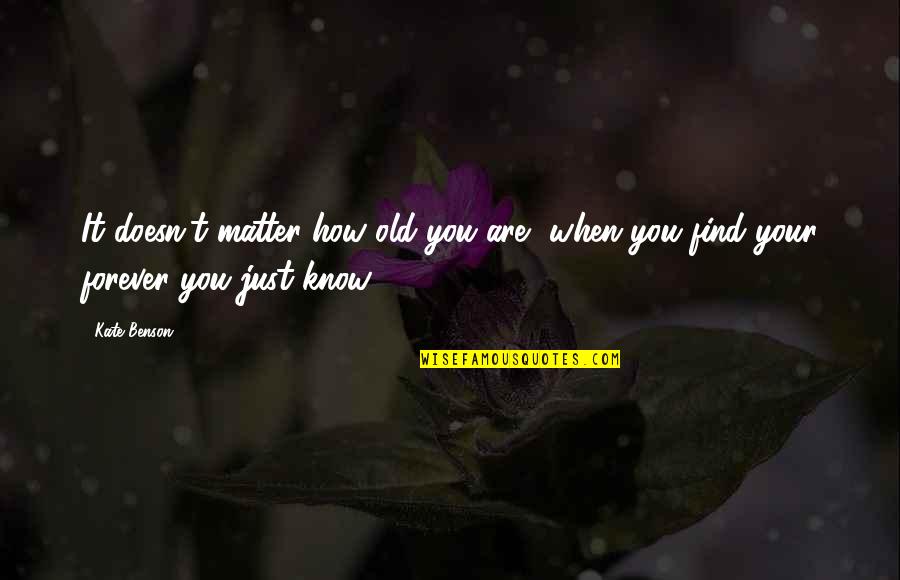 Difficult Time In Love Quotes By Kate Benson: It doesn't matter how old you are, when