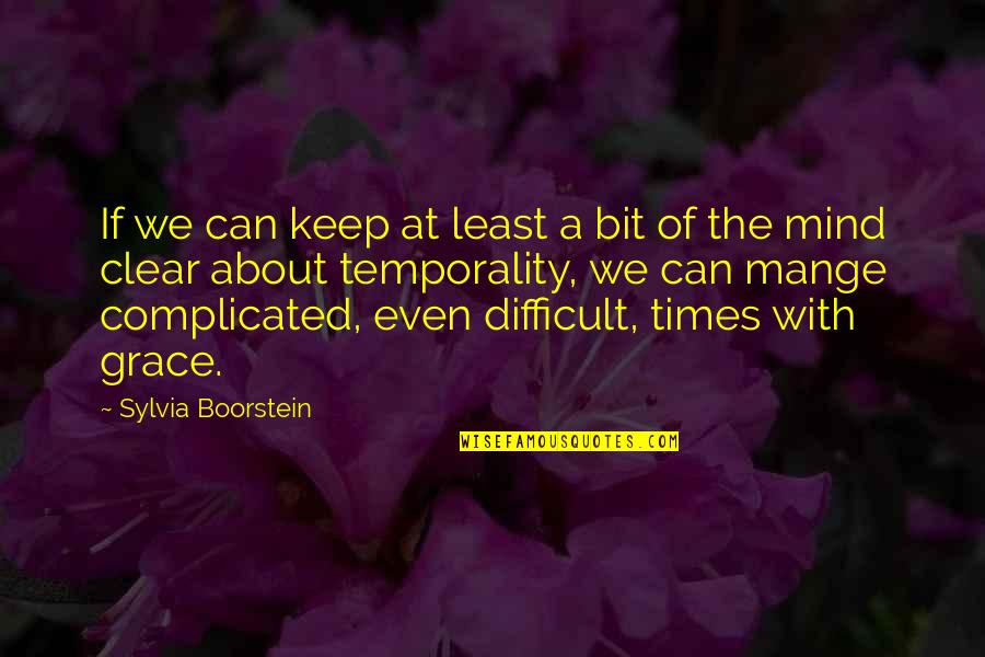 Difficult Times Quotes By Sylvia Boorstein: If we can keep at least a bit