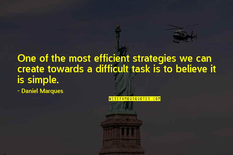 Difficult To Believe Quotes By Daniel Marques: One of the most efficient strategies we can Difficult To Believe Quotes By Daniel Marques: One of the most efficient strategies we can