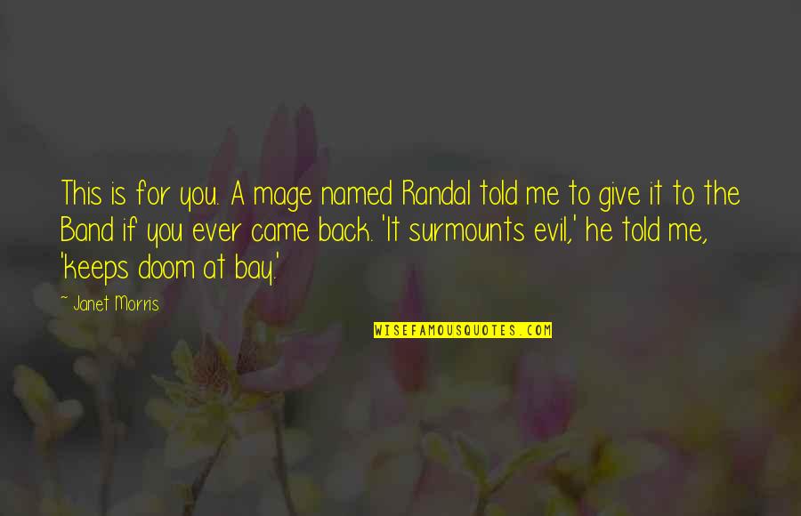 Difficult To Understand Girl Quotes By Janet Morris: This is for you. A mage named Randal