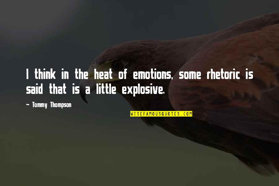 Difficult To Wait Quotes By Tommy Thompson: I think in the heat of emotions, some