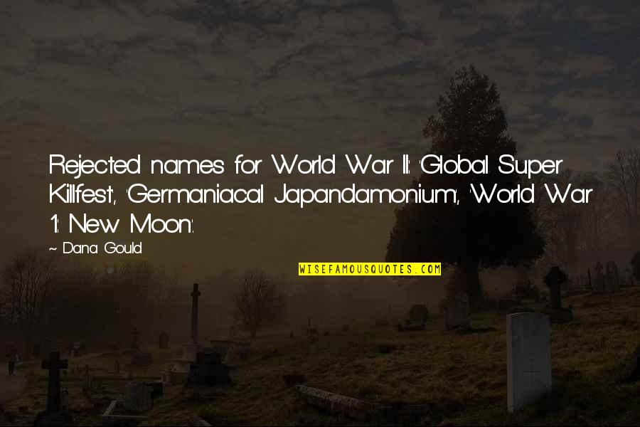 Difficult Yet Fulfilling Quotes By Dana Gould: Rejected names for World War II: 'Global Super