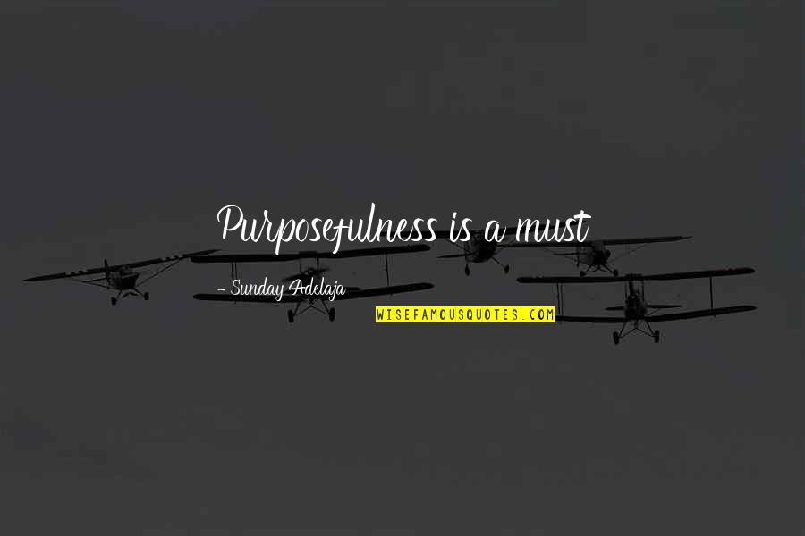 Difficulties In Studying Quotes By Sunday Adelaja: Purposefulness is a must