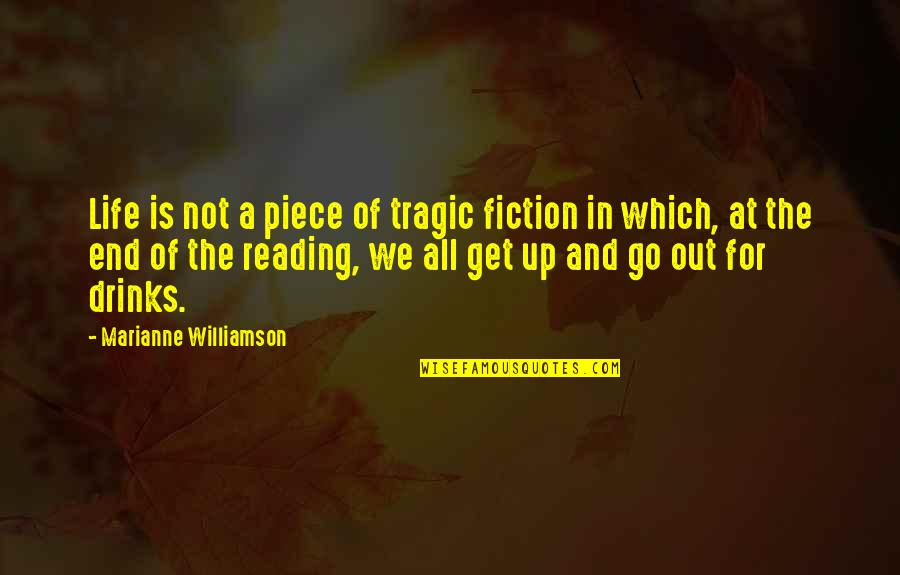 Difficulties Related Quotes By Marianne Williamson: Life is not a piece of tragic fiction