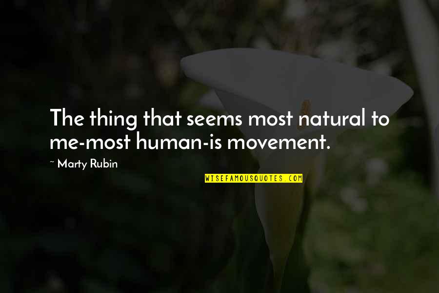 Difficulty In Parenting Quotes By Marty Rubin: The thing that seems most natural to me-most