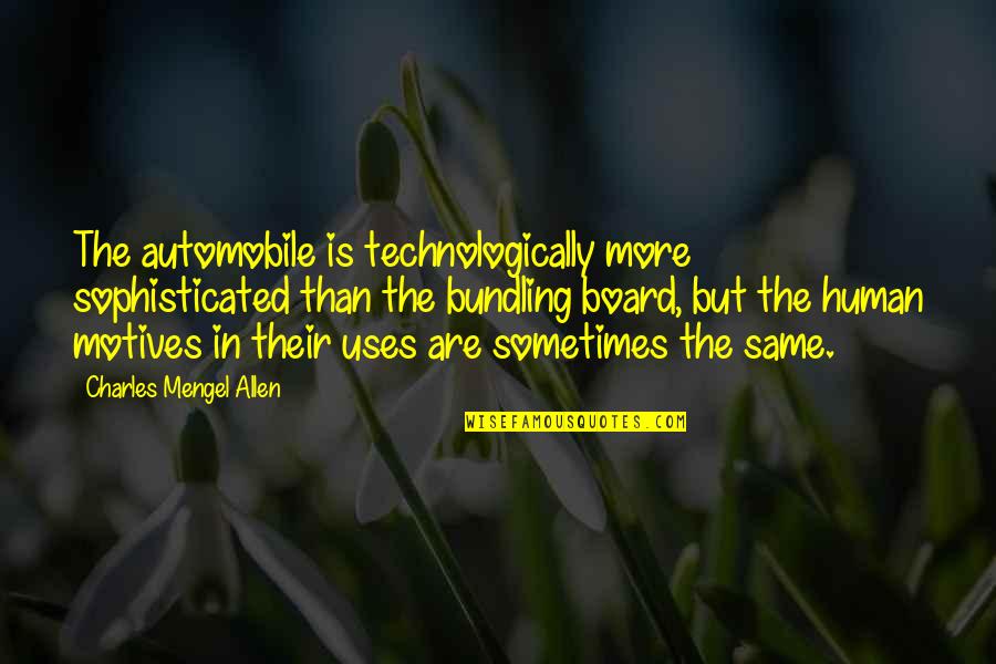 Difficulty Of Being A Doctor Quotes By Charles Mengel Allen: The automobile is technologically more sophisticated than the