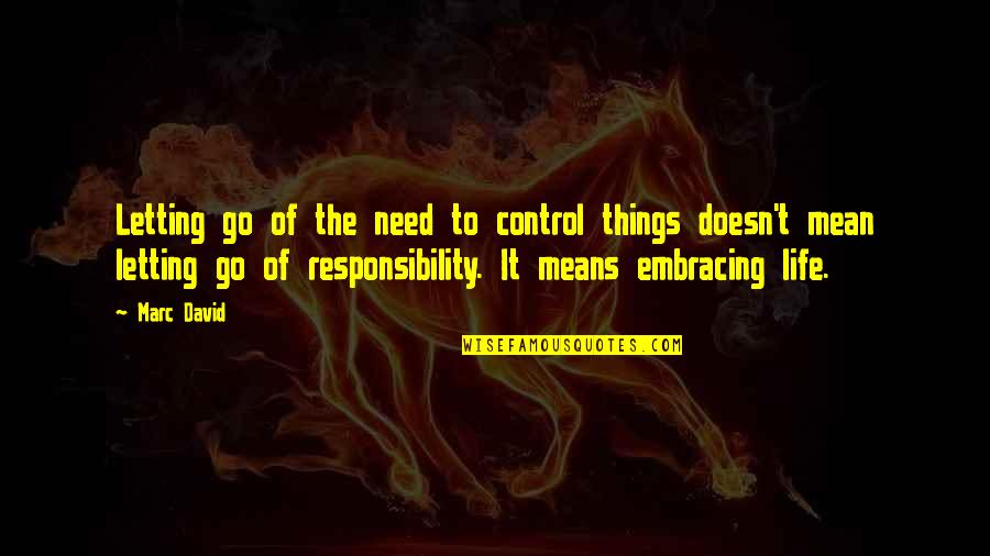 Difficulty Of Being A Doctor Quotes By Marc David: Letting go of the need to control things