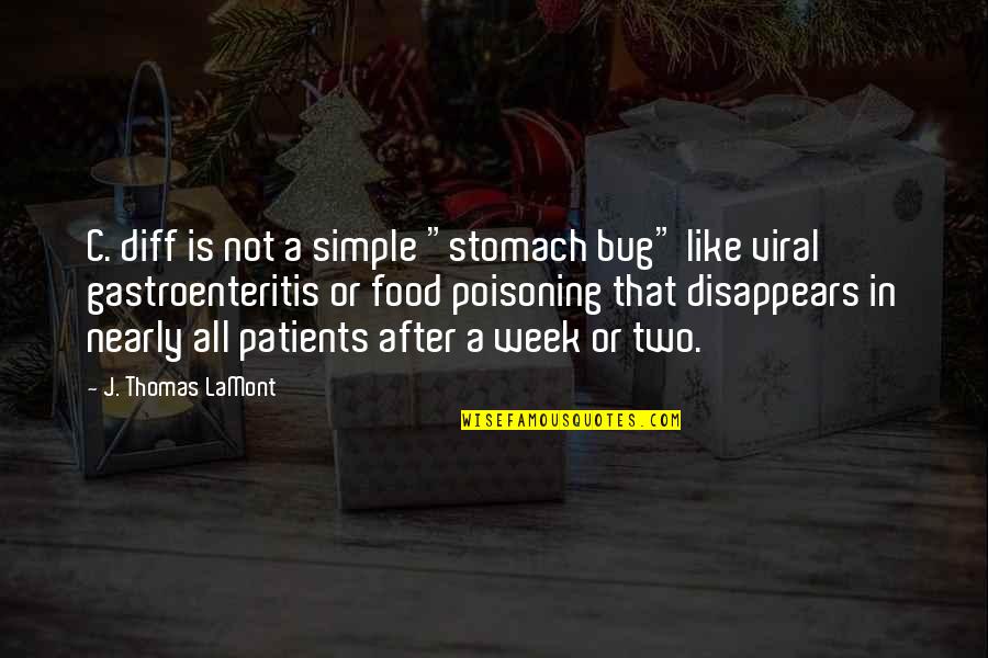 Diff'ring Quotes By J. Thomas LaMont: C. diff is not a simple "stomach bug"