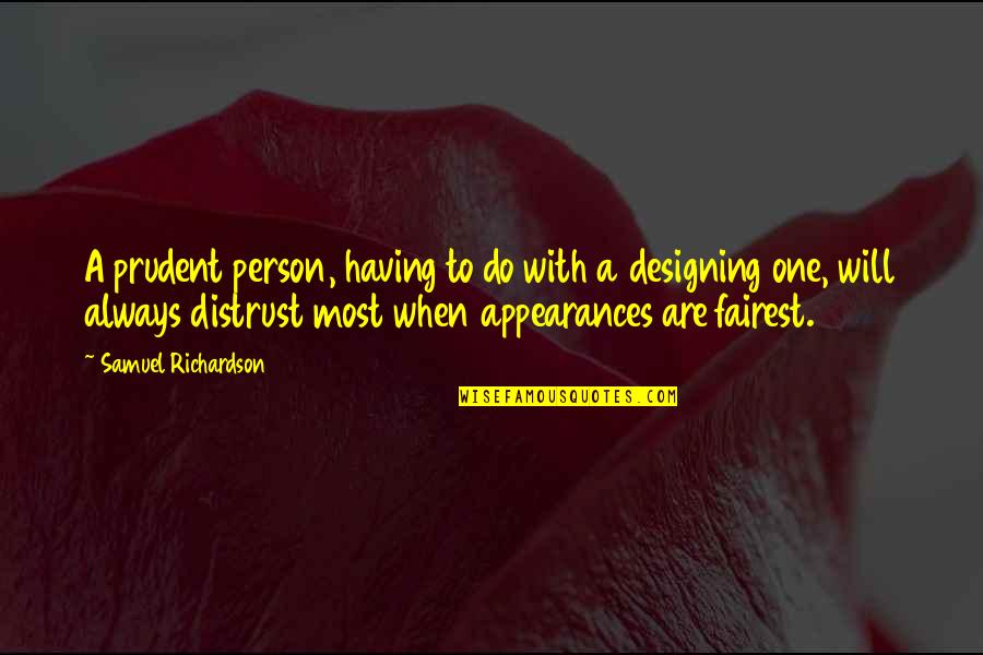 Dificultades De Aprendizaje Quotes By Samuel Richardson: A prudent person, having to do with a Dificultades De Aprendizaje Quotes By Samuel Richardson: A prudent person, having to do with a