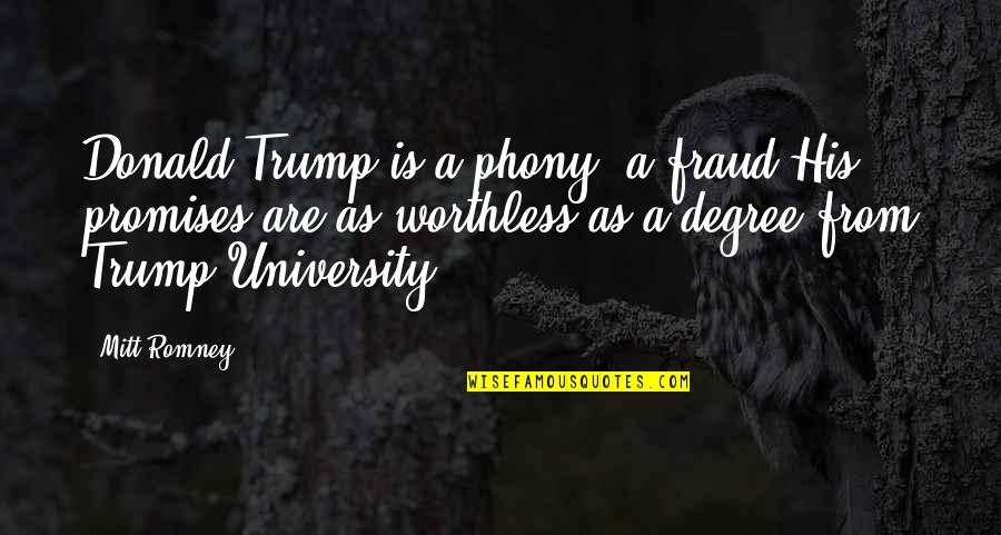 Difilippos Pizza Quotes By Mitt Romney: Donald Trump is a phony, a fraud.His promises Difilippos Pizza Quotes By Mitt Romney: Donald Trump is a phony, a fraud.His promises