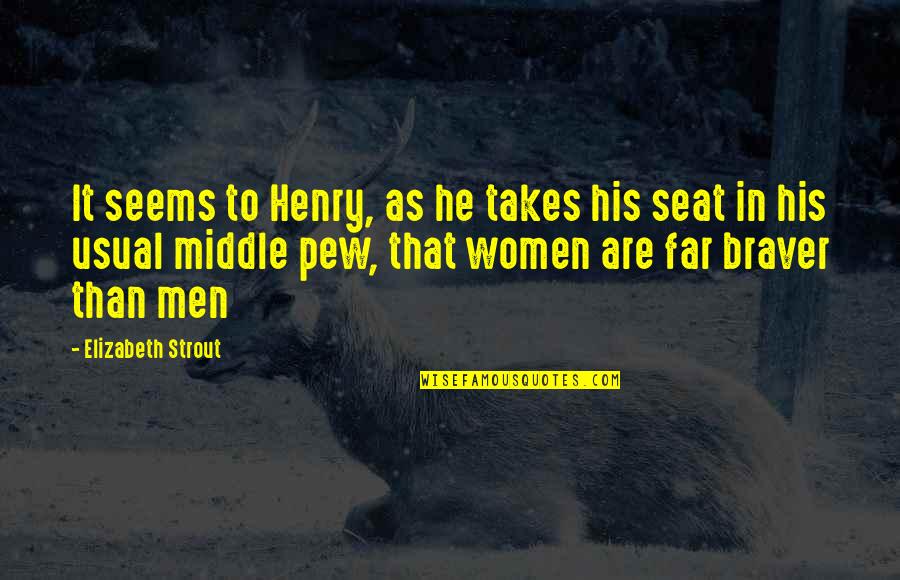 Difterite Cutanea Quotes By Elizabeth Strout: It seems to Henry, as he takes his Difterite Cutanea Quotes By Elizabeth Strout: It seems to Henry, as he takes his