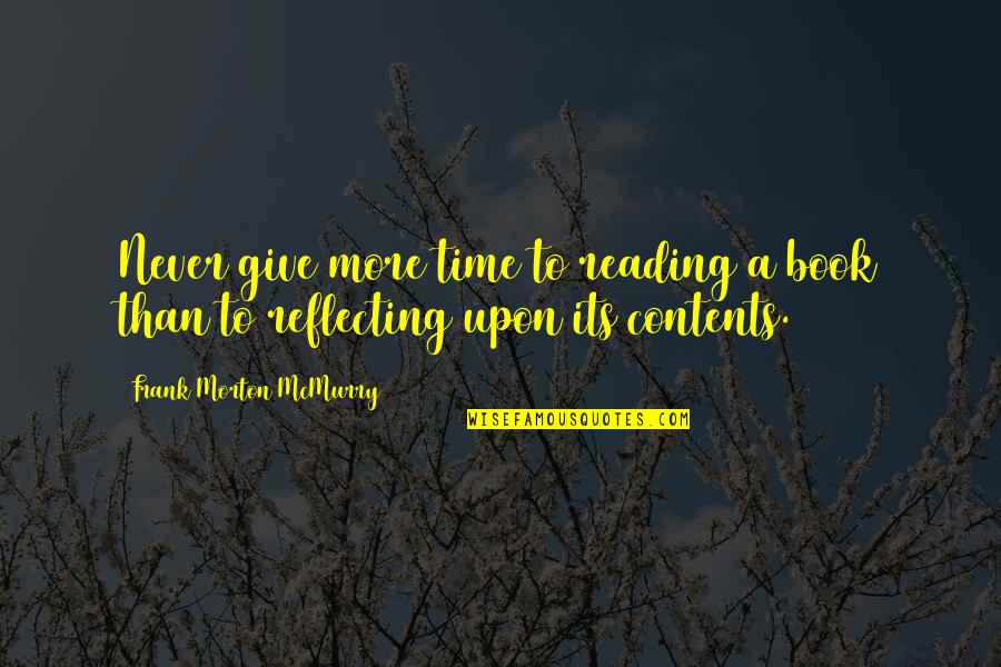 Diftong Exemple Quotes By Frank Morton McMurry: Never give more time to reading a book
