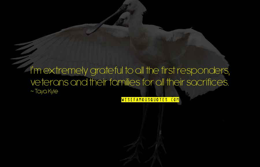 Diftongjet Quotes By Taya Kyle: I'm extremely grateful to all the first responders, Diftongjet Quotes By Taya Kyle: I'm extremely grateful to all the first responders,