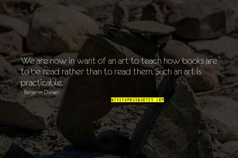 Difunta Definicion Quotes By Benjamin Disraeli: We are now in want of an art Difunta Definicion Quotes By Benjamin Disraeli: We are now in want of an art