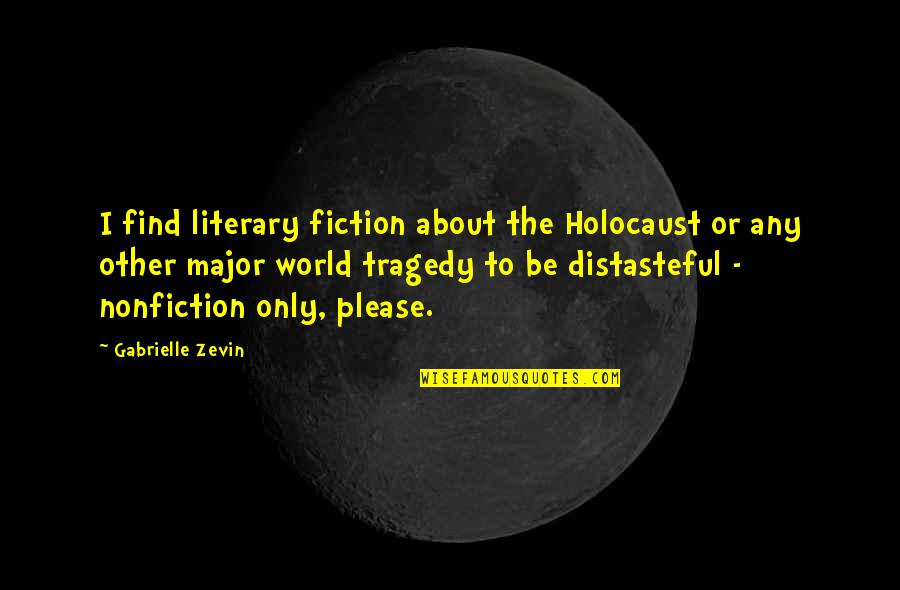 Dig Deep Sports Quotes By Gabrielle Zevin: I find literary fiction about the Holocaust or