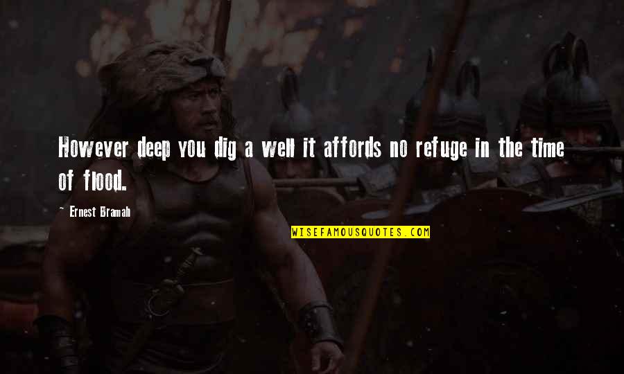Dig It Quotes By Ernest Bramah: However deep you dig a well it affords