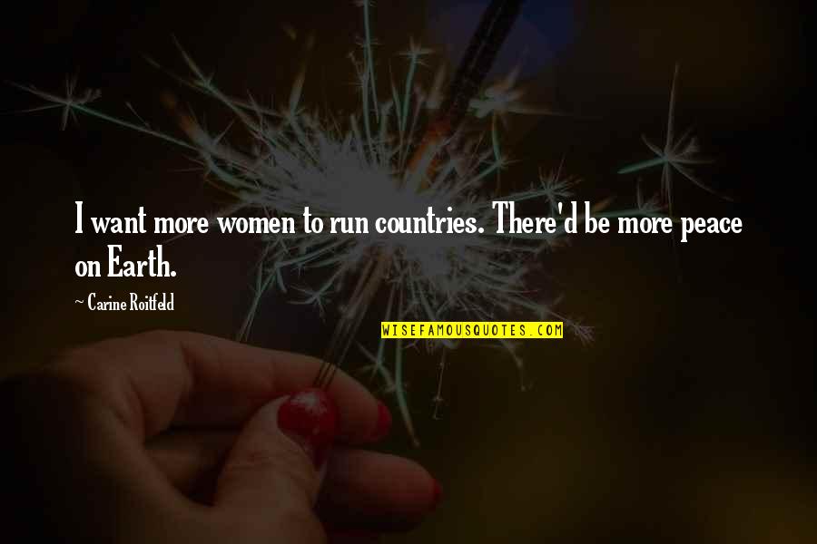 Digamos Quotes By Carine Roitfeld: I want more women to run countries. There'd Digamos Quotes By Carine Roitfeld: I want more women to run countries. There'd
