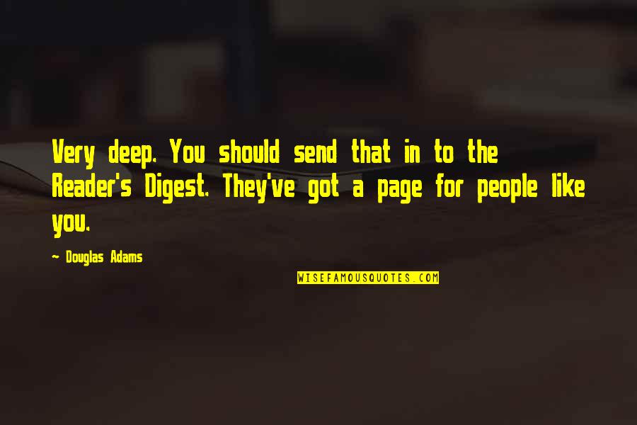Digest Quotes By Douglas Adams: Very deep. You should send that in to