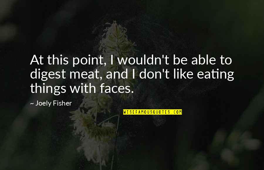 Digest Quotes By Joely Fisher: At this point, I wouldn't be able to