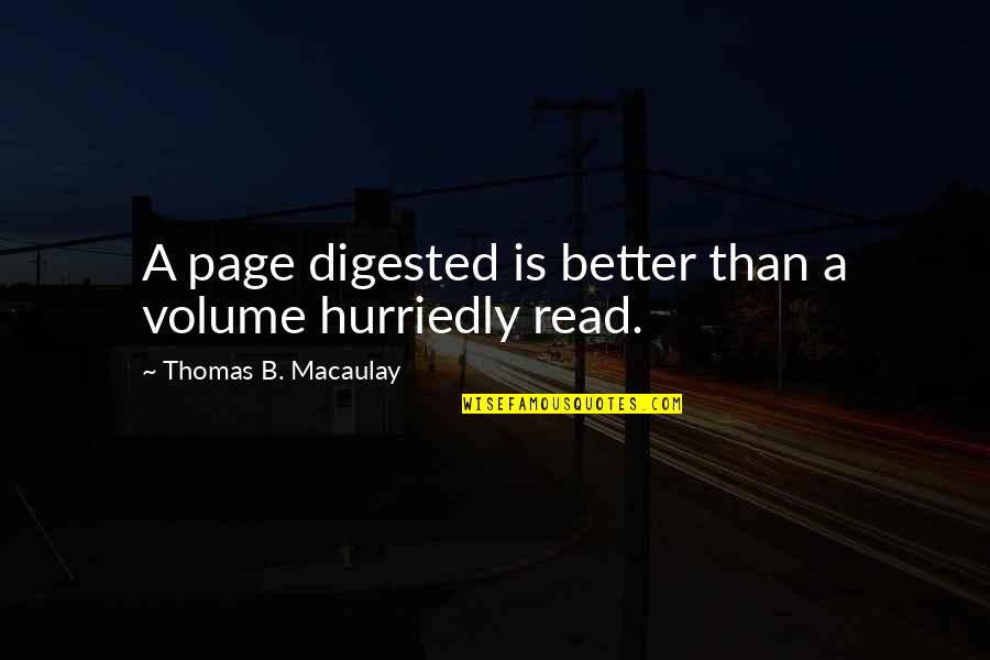 Digested Quotes By Thomas B. Macaulay: A page digested is better than a volume