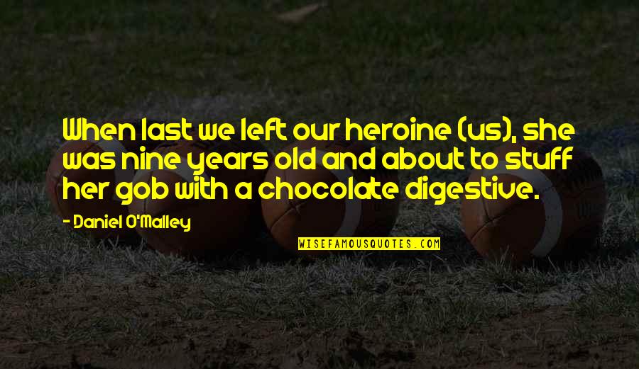 Digestive Quotes By Daniel O'Malley: When last we left our heroine (us), she