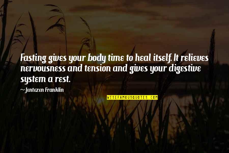 Digestive Quotes By Jentezen Franklin: Fasting gives your body time to heal itself.