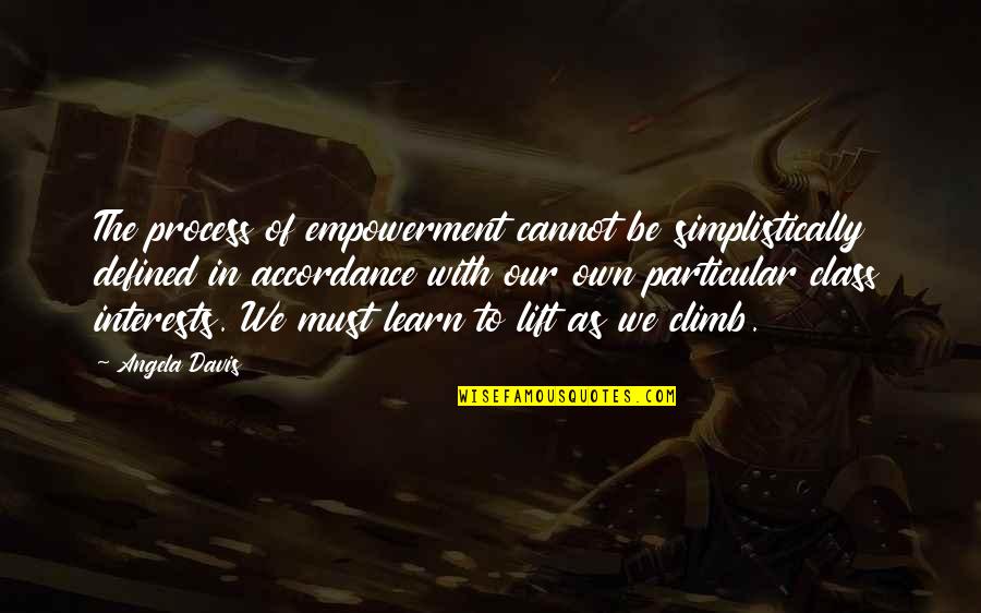 Digged Out Quotes By Angela Davis: The process of empowerment cannot be simplistically defined