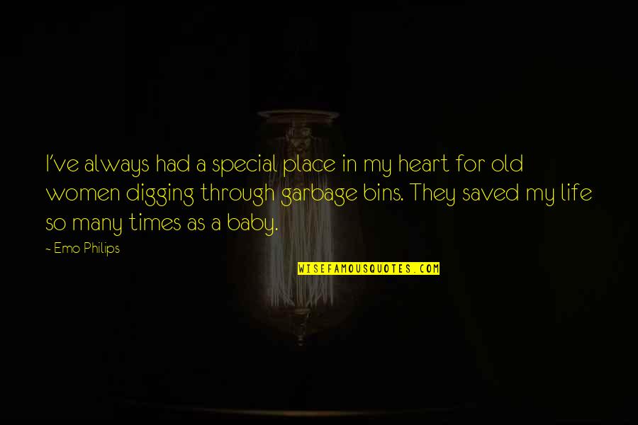 Digging Life Quotes By Emo Philips: I've always had a special place in my Digging Life Quotes By Emo Philips: I've always had a special place in my