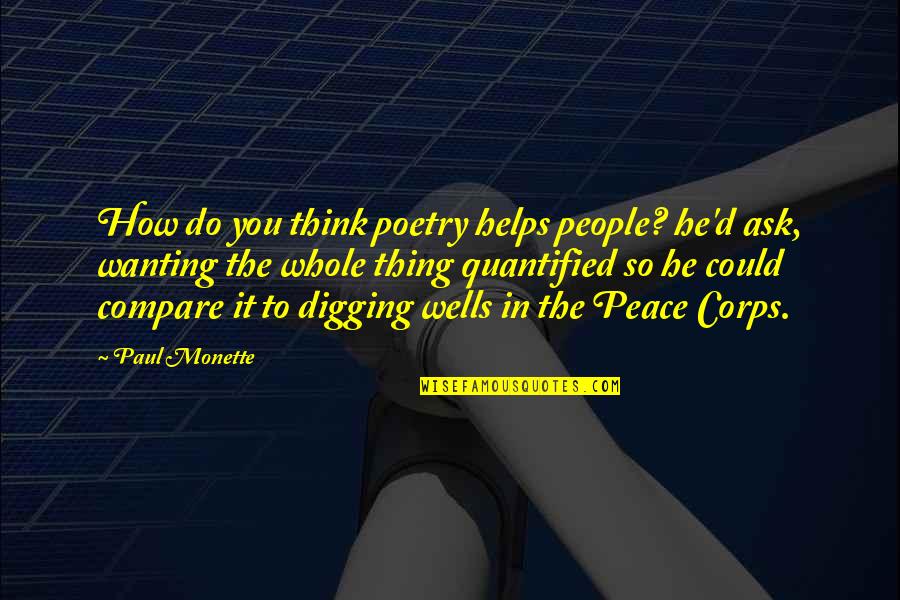 Digging Quotes By Paul Monette: How do you think poetry helps people? he'd