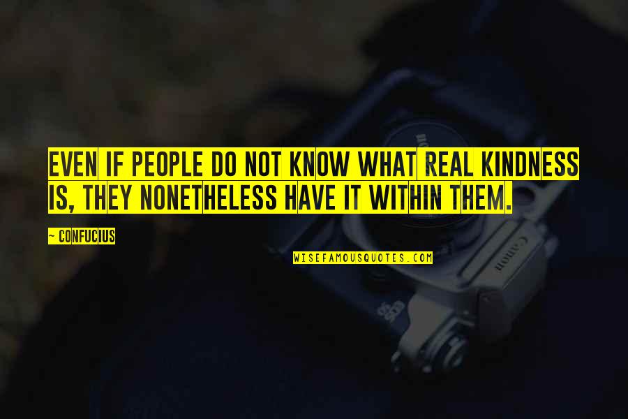 Diggory Venn Quotes By Confucius: Even if people do not know what real