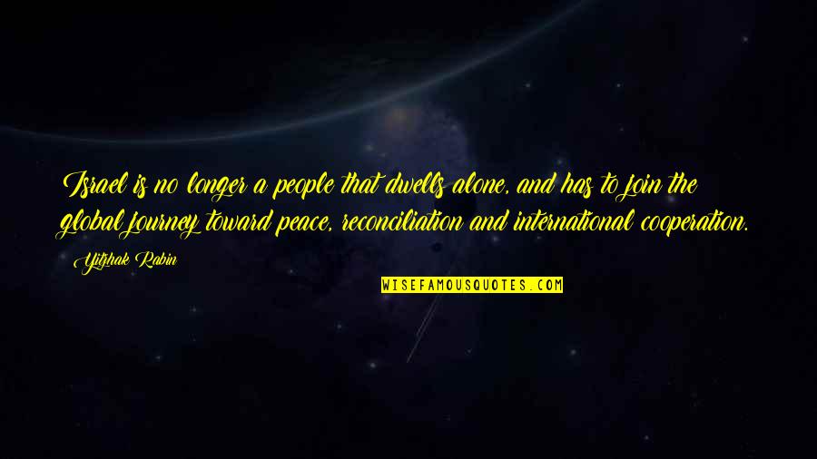 Diggums Arlington Quotes By Yitzhak Rabin: Israel is no longer a people that dwells
