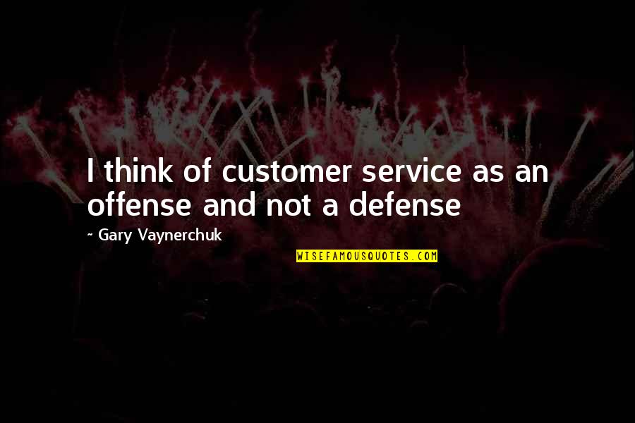 Diggy Simmons Inspirational Quotes By Gary Vaynerchuk: I think of customer service as an offense