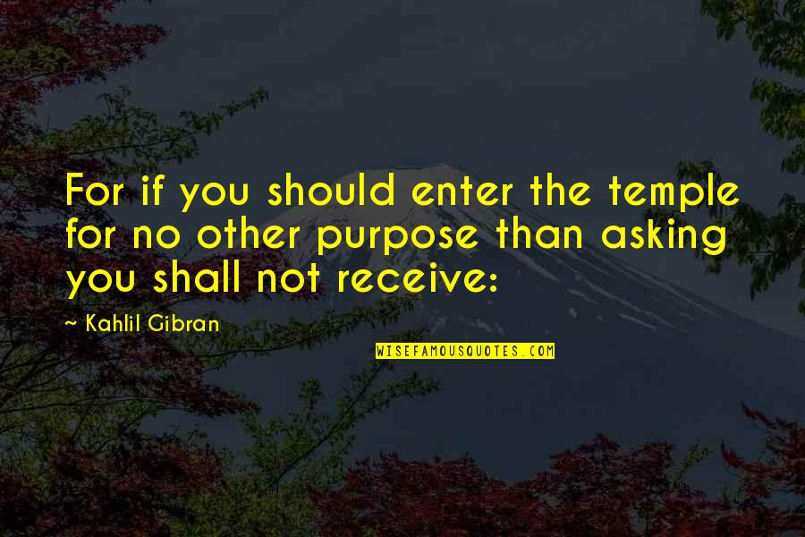 Digiacinto Springfield Quotes By Kahlil Gibran: For if you should enter the temple for