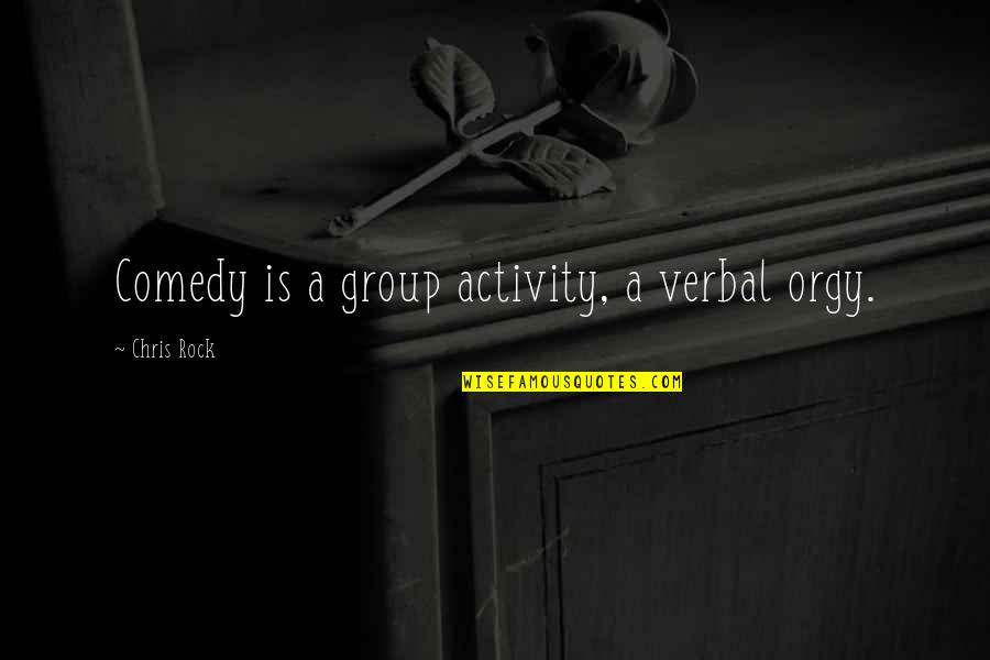 Digimon Savers Quotes By Chris Rock: Comedy is a group activity, a verbal orgy. Digimon Savers Quotes By Chris Rock: Comedy is a group activity, a verbal orgy.