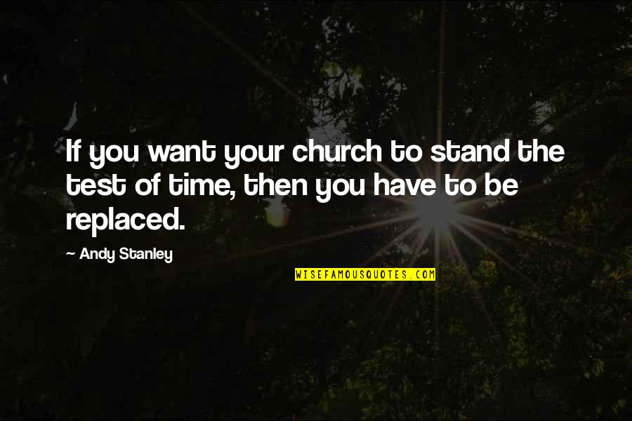 Digimon Tai Quotes By Andy Stanley: If you want your church to stand the