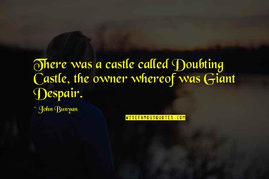 Digimon Tri Quotes By John Bunyan: There was a castle called Doubting Castle, the