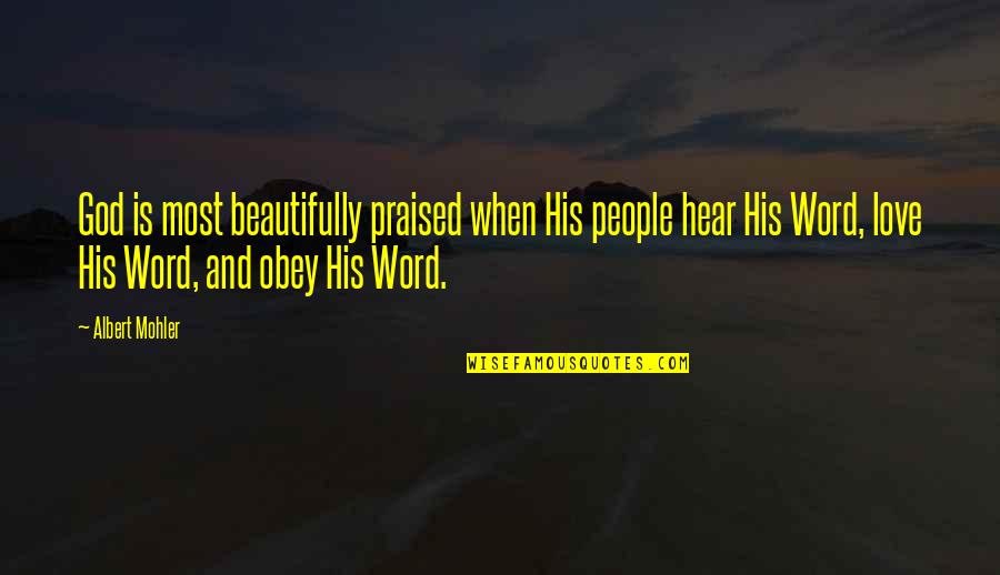 Digital Dash Quotes By Albert Mohler: God is most beautifully praised when His people Digital Dash Quotes By Albert Mohler: God is most beautifully praised when His people