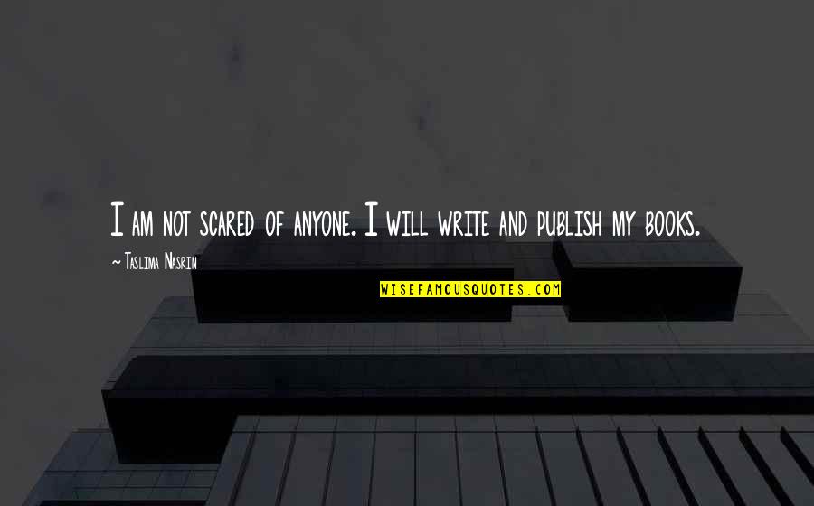 Digital Inspirational Quotes By Taslima Nasrin: I am not scared of anyone. I will