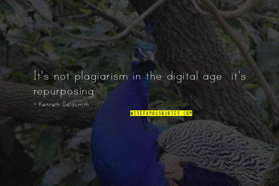 Digital It Quotes By Kenneth Goldsmith: It's not plagiarism in the digital age it's
