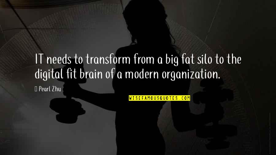 Digital It Quotes By Pearl Zhu: IT needs to transform from a big fat Digital It Quotes By Pearl Zhu: IT needs to transform from a big fat