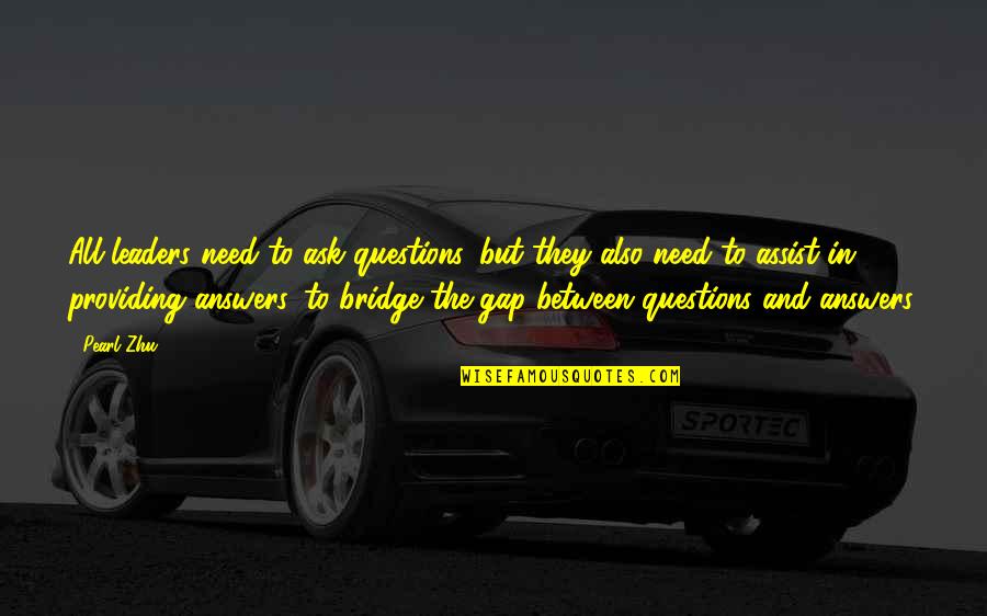 Digital Leadership Quotes By Pearl Zhu: All leaders need to ask questions, but they Digital Leadership Quotes By Pearl Zhu: All leaders need to ask questions, but they