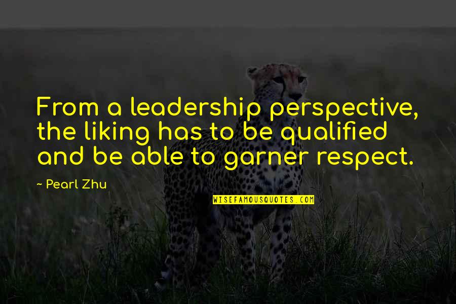 Digital Leadership Quotes By Pearl Zhu: From a leadership perspective, the liking has to Digital Leadership Quotes By Pearl Zhu: From a leadership perspective, the liking has to