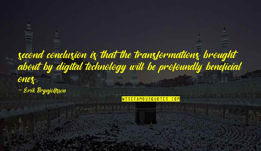 Digital Quotes By Erik Brynjolfsson: second conclusion is that the transformations brought about