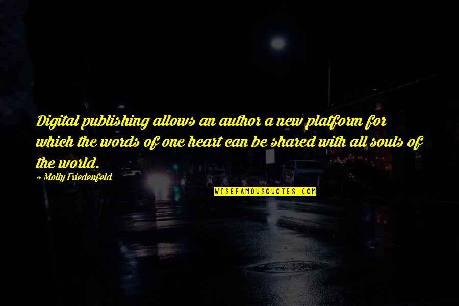 Digital Quotes By Molly Friedenfeld: Digital publishing allows an author a new platform