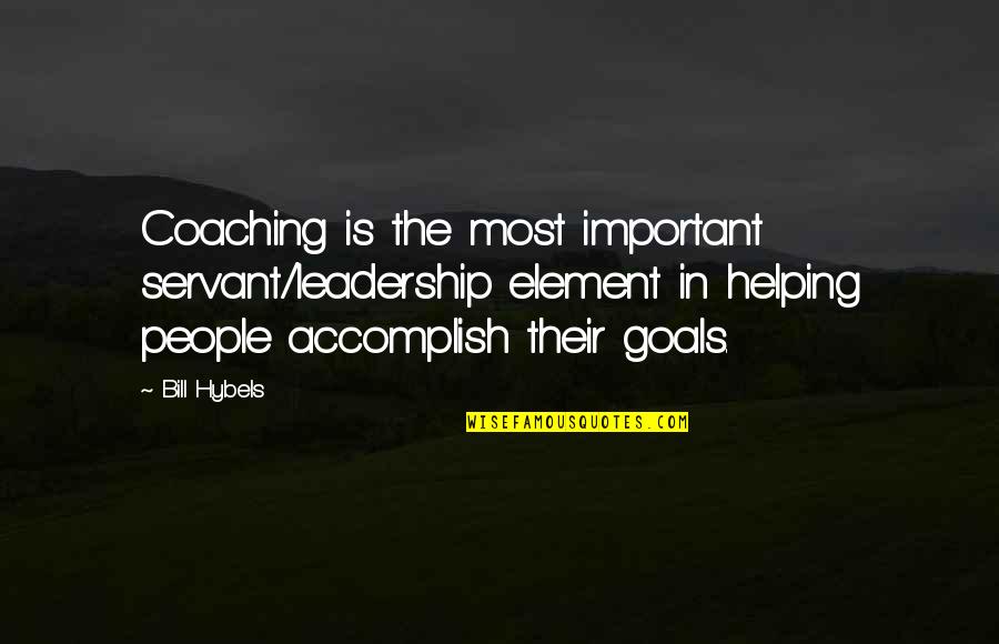 Digital Twin Quotes By Bill Hybels: Coaching is the most important servant/leadership element in Digital Twin Quotes By Bill Hybels: Coaching is the most important servant/leadership element in