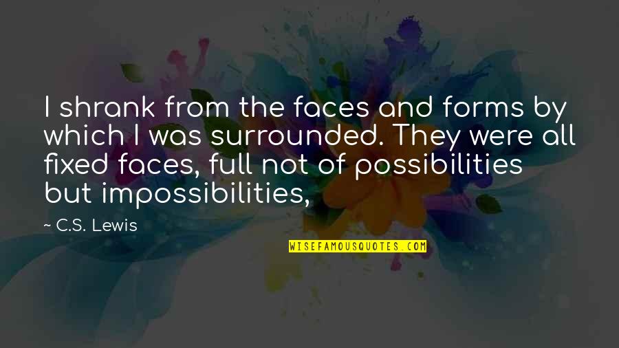Digitalisation De La Quotes By C.S. Lewis: I shrank from the faces and forms by Digitalisation De La Quotes By C.S. Lewis: I shrank from the faces and forms by