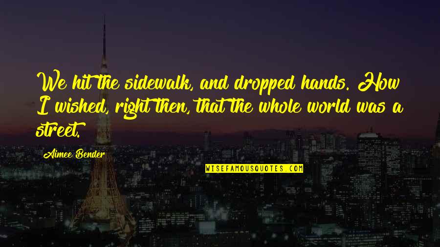 Digitalization Synonym Quotes By Aimee Bender: We hit the sidewalk, and dropped hands. How Digitalization Synonym Quotes By Aimee Bender: We hit the sidewalk, and dropped hands. How