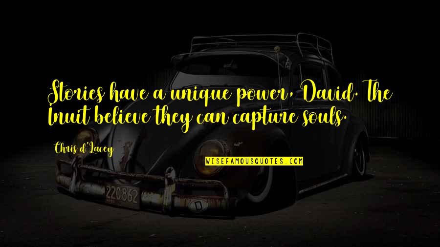Digitized Embroidery Quotes By Chris D'Lacey: Stories have a unique power, David. The Inuit
