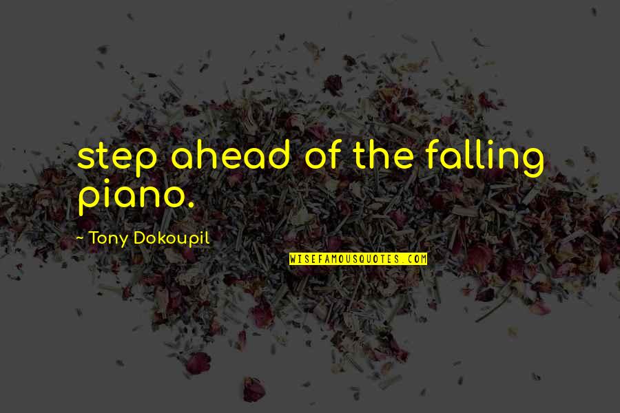 Digitized Embroidery Quotes By Tony Dokoupil: step ahead of the falling piano. Digitized Embroidery Quotes By Tony Dokoupil: step ahead of the falling piano.